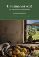 Hausmannskost aus em Steirischem Salzkammergut: 29 überlieferte Familienrezepte - Kumitzberg.at